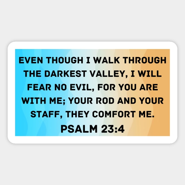 Bible Verse Psalm 23:4 Magnet by Prayingwarrior